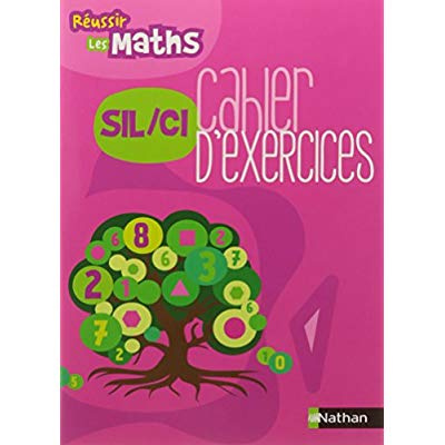 Réussir les Maths SIL/CI Cahier d'exercices