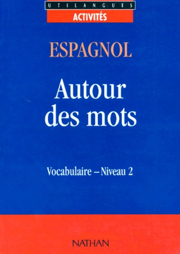 ESPAGNOL. Autour des mots