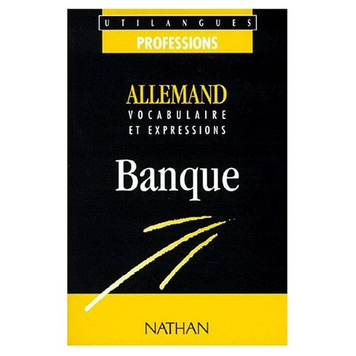 ALLEMAND BANQUE. Vocabulaire et expressions