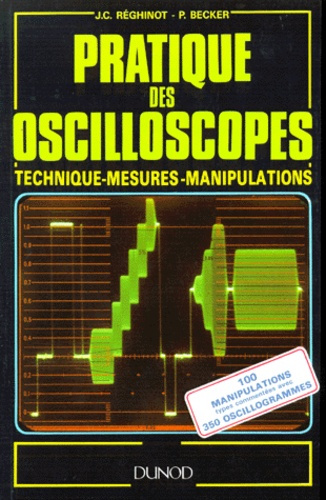 Pratique des oscilloscopes. Technique, mesures, manipulations
