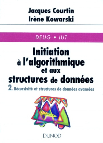 INITIATION A L'ALGORITHMIQUE ET AUX STRUCTURES DE DONNEES. Tome 2, Récursivité et structures de donn