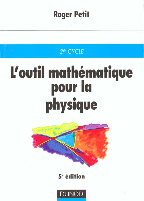 L'OUTIL MATHEMATIQUE POUR LA PHYSIQUE. 5ème édition