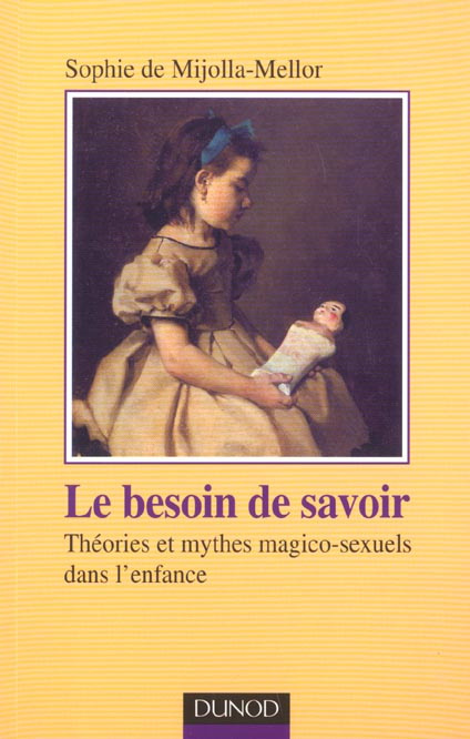 Le besoin de savoir. Théories et mythes magico-sexuels dans l'enfance