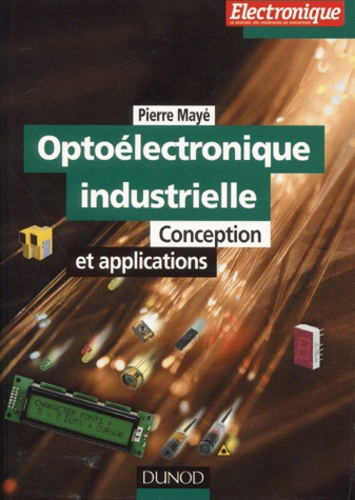 Optoélectronique industrielle. Conception et applications