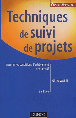 Techniques de suivi de projets. Assurer les conditions d'achèvement d'un projet, 2ème édition