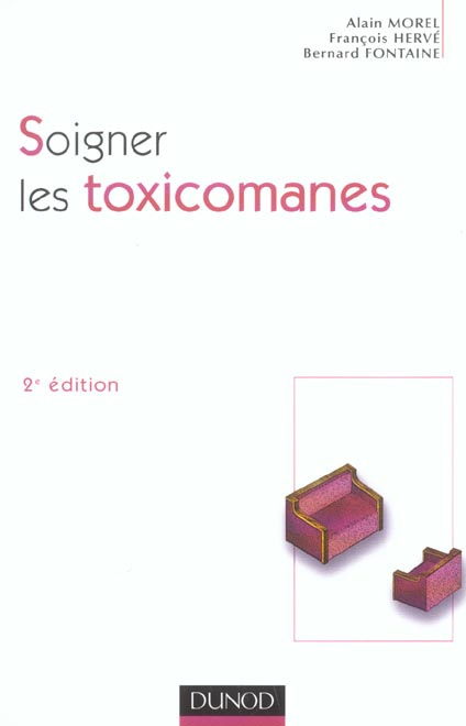Soigner les toxicomanes. 2e édition