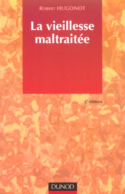 La vieillesse maltraitée. 2ème édition
