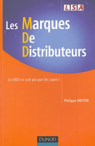 Les marques de distributeurs. Les MDD ne sont pas que des copies !