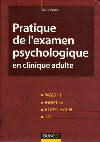 Pratique de l'examen psychologique en clinique adulte / Wais III, MMPI-2, Rorschach, Tat
