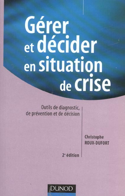 Gérer et décider en situation de crise. 2e édition