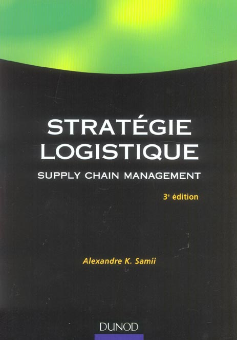Stratégie logistique. Supply chain management, 3e édition