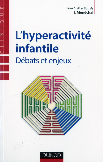 L'hyperactivité infantile. Débats et enjeux