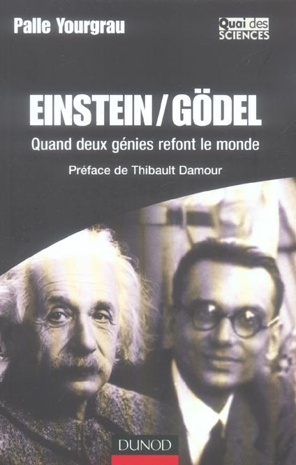 Einstein/Gödel. Quand deux génies refont le monde