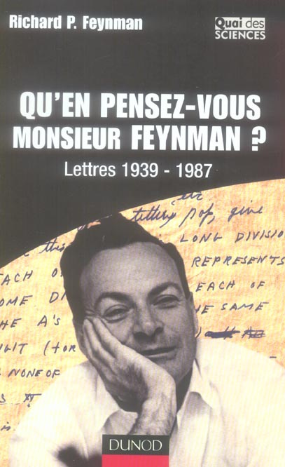 Qu'en pensez-vous Monsieur Feynman ? Lettres 1939-1987