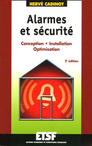 Alarmes et sécurité. Conception, installation, optimisation, 2e édition