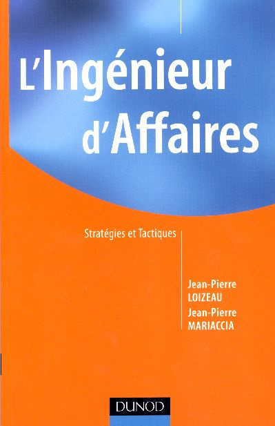 L'Ingénieur d'Affaires. Stratégies et Tactiques