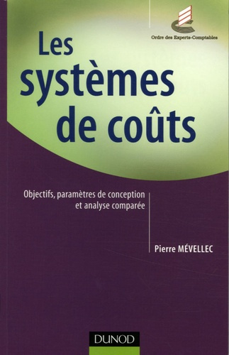 Les systèmes de coûts. Objectifs, paramètre de conception et analyse comparée