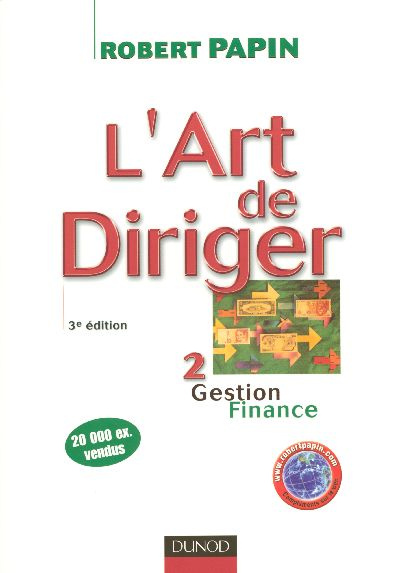 L'art de diriger. Tome 2, Gestion, finance, 3e édition