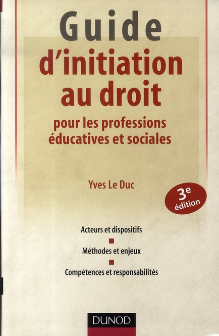 GUIDE D'INITIATION AU DROIT POUR LES PROFESSIONS EDUCATIVES ET SOCIALES - 3EME EDITION