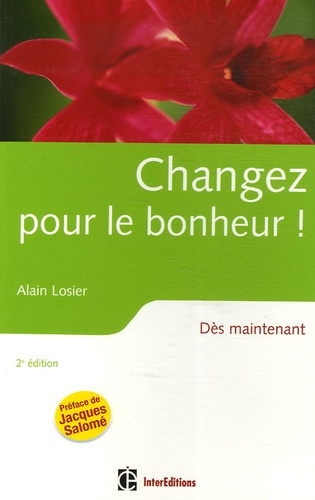 Changez pour le bonheur ! Dès maintenant , 2e édition