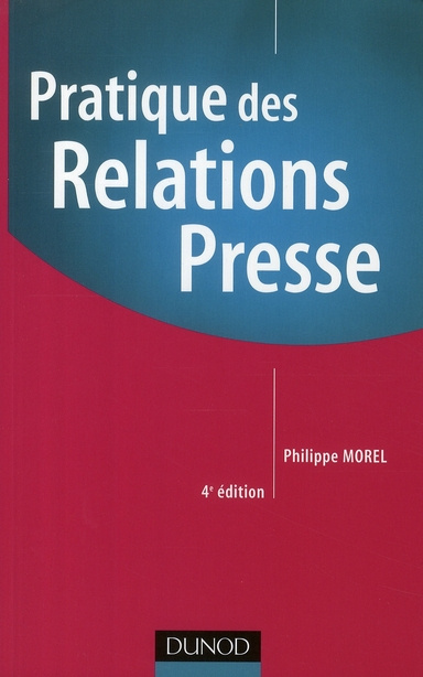 Pratique des Relations Presse. 4e édition