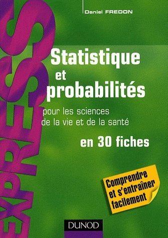 Statistique et probabilités pour les sciences de la vie et de la santé en 30 fiches
