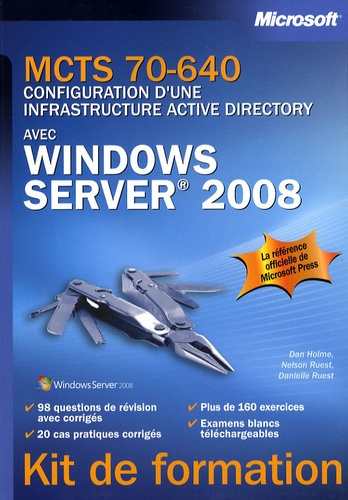 MCTS 70-640. Configuration d'une infrastructure Active Directory avec Windows Server 2008