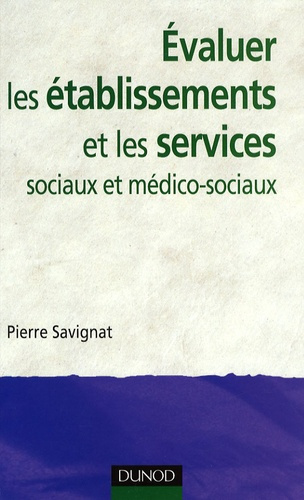 Evaluer les établissements et les services sociaux et médico-sociaux. Des savoir-faire à reconnaître