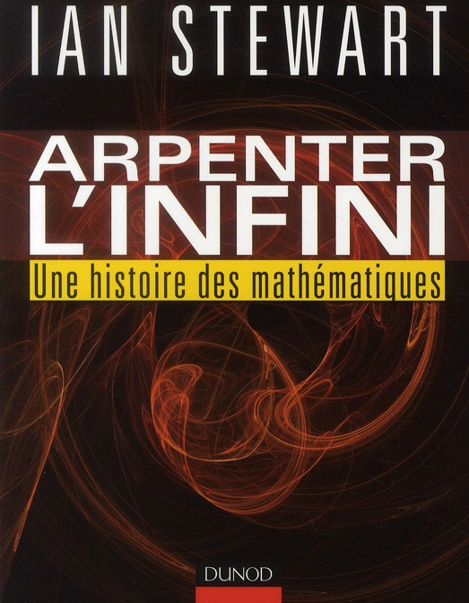 Arpenter l'infini / Une histoire des mathématiques