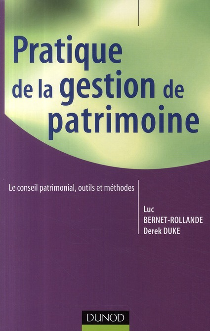 Pratique de la gestion de patrimoine. Le conseil patrimonial, outils et méthodes