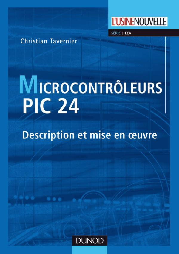 Microcontrôleurs PIC 24. Description et mise en oeuvre