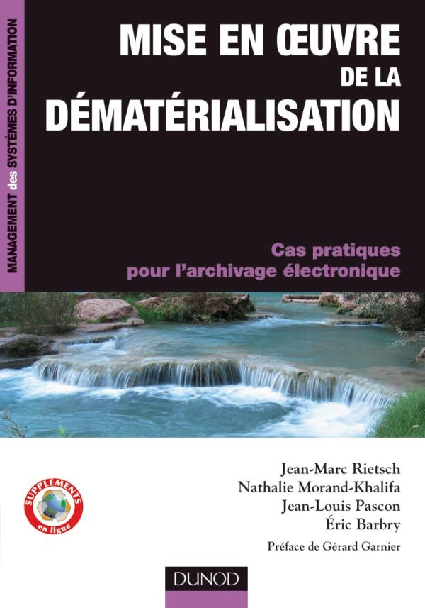 Mise en oeuvre de la dématérialisation. Cas pratiques pour l'archivage électronique