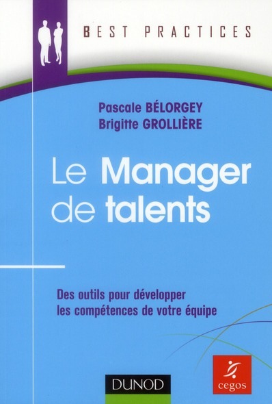 Le manager de talents. Des outils pour développer lkes compétences de votre équipe