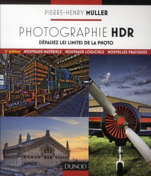 Photographie HDR. Dépassez les limites de la photo, 2e édition