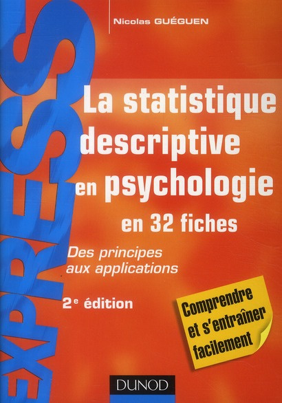 LA STATISTIQUE DESCRIPTIVE EN PSYCHOLOGIE - 2EME EDITION - DES PRINCIPES AUX APPLICATIONS