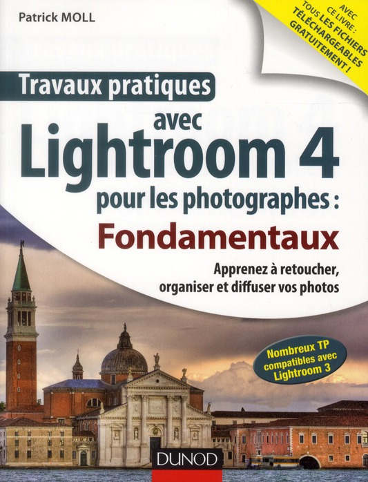 Travaux pratiques avec Lightroom 4 pour les photographes / Fondamentaux