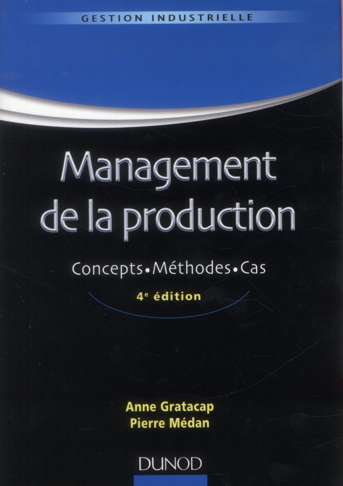 Management de la production - concepts, méthodes, cas. 4e édition