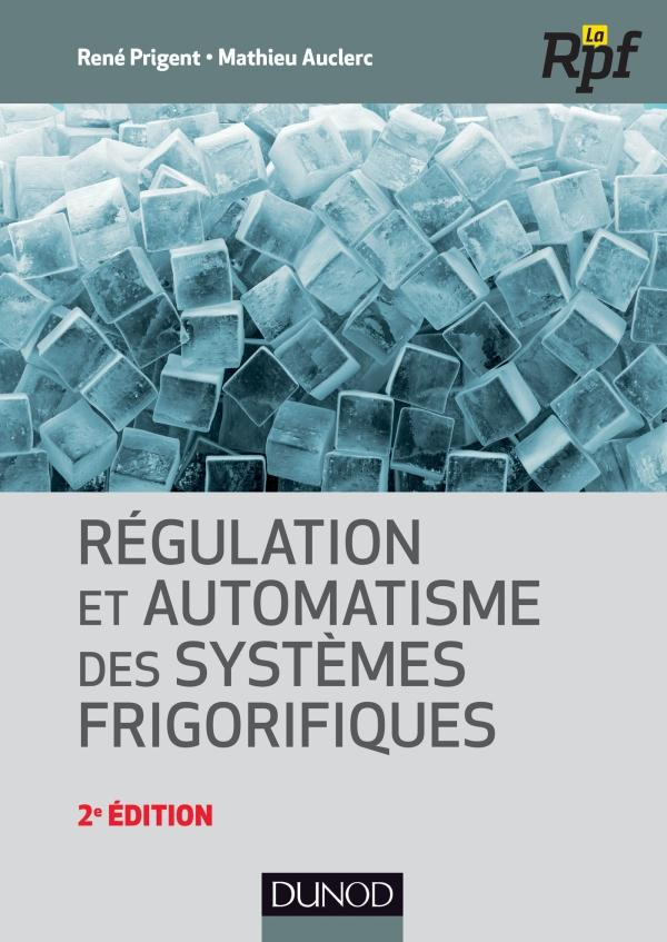 Régulation et automatisme des systèmes frigorifiques. 2e édition