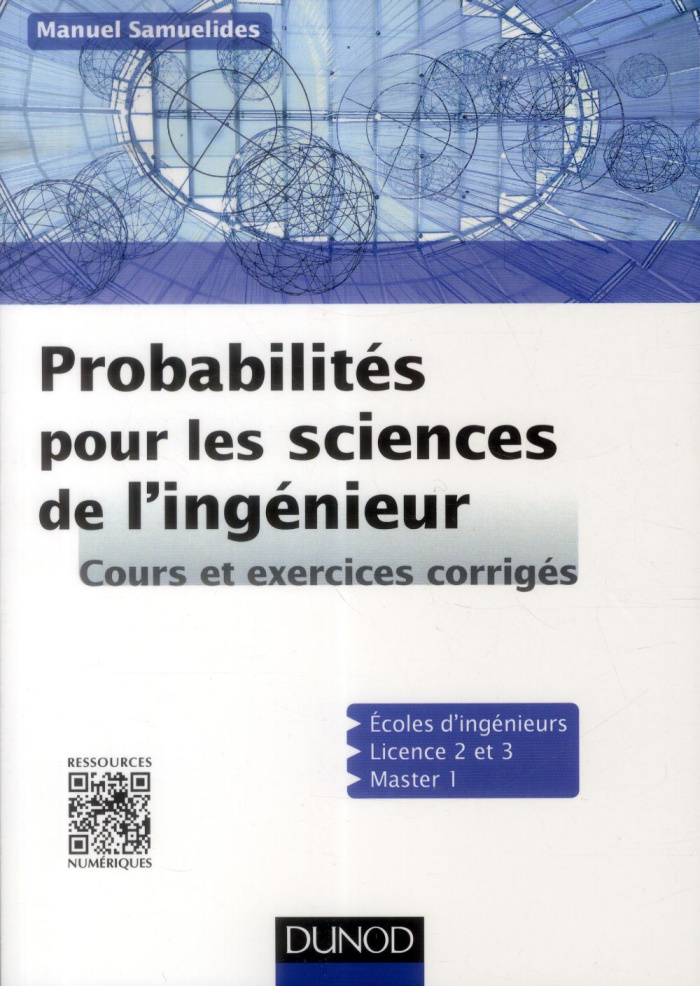 Probabilités pour les sciences de l'ingénieur. Cours et exercices corrigés