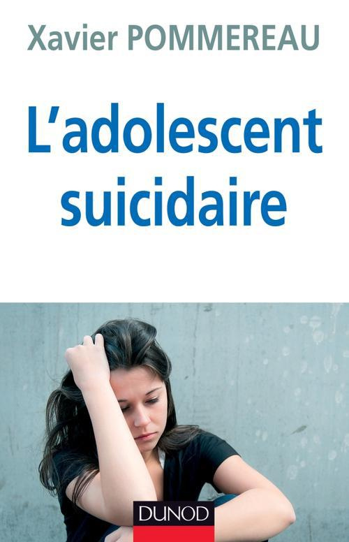 L'adolescent suicidaire. 3e édition revue et augmentée