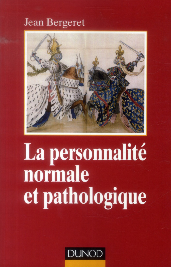 La personnalité normale et pathologique. Les structures mentales, le caractère, les symptômes, 3e éd
