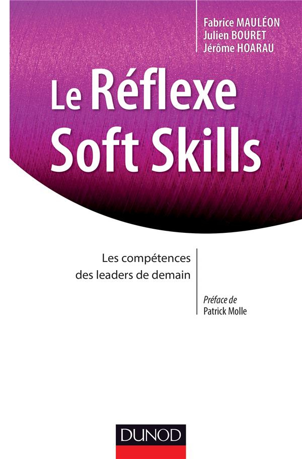 Le réflexe Soft Skills. Les compétences des leaders de demain