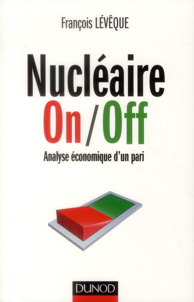 Nucléaire On/Off. Analyse économique d'un pari
