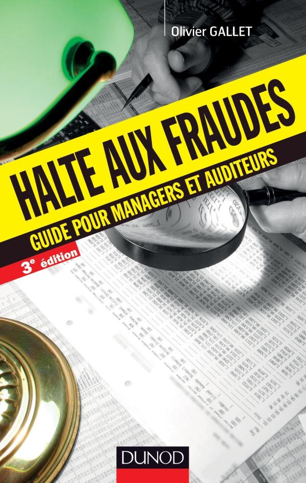 Halte aux fraudes. Guide pour managers et auditeurs, 3e édition