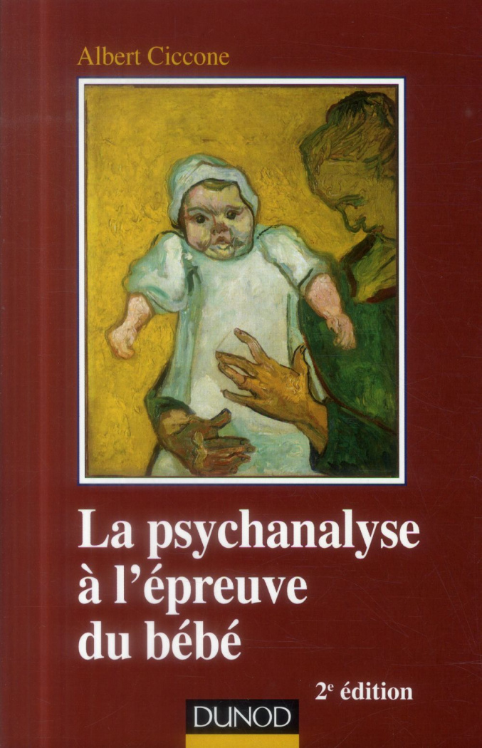 La psychanalyse à l'épreuve du bébé . 2e édition