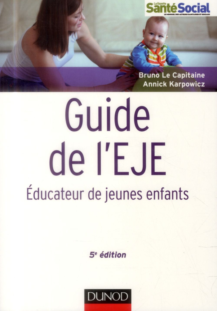 Guide de l'EJE. Educateur de jeunes enfants, 5e édition