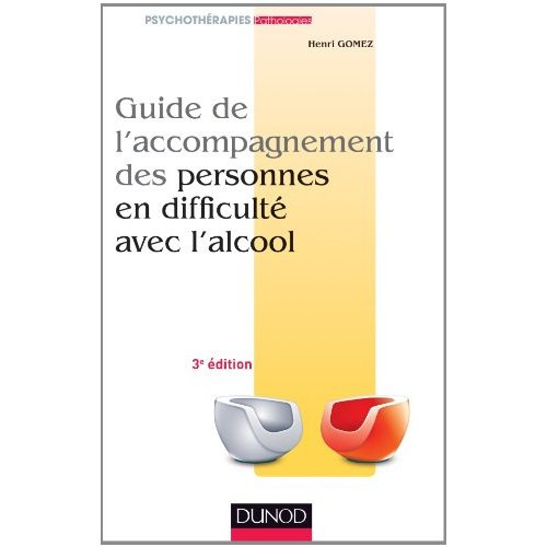 Guide de l'accompagnement des personnes en difficulte avec l'alcool. 3e édition