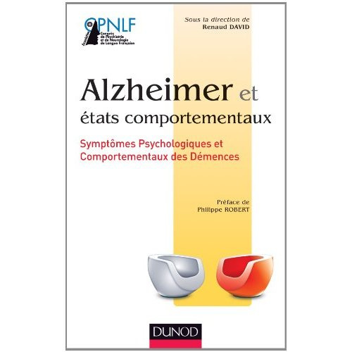 Alzheimer et états comportementaux. Symptômes psychologiques et comportementaux des démences