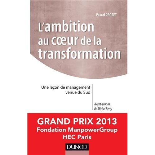 L'ambition au coeur de la transformation. Une leçon de management venue du sud, Prix Manpower 2013