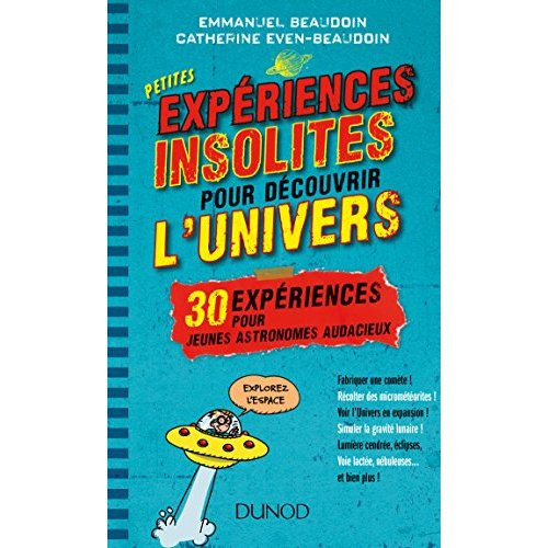 Petites expériences insolites pour découvrir l'univers. 30 expériences pour jeunes astronomes